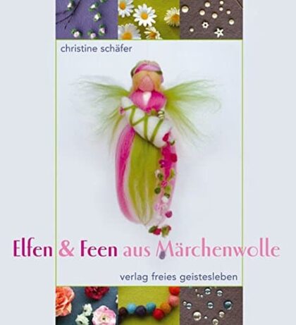 Buchcover „Elfen & Feen aus Märchenwolle" mit einer zart gefilzten Feenfigur